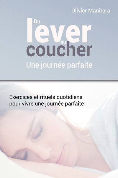 Du lever au coucher, une journée parfaite