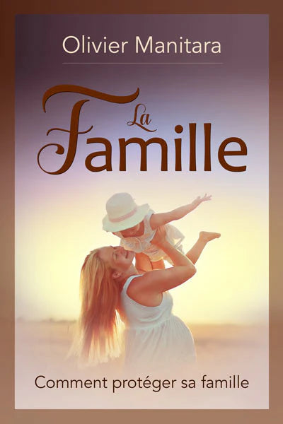 La famille - Comment protéger sa famille