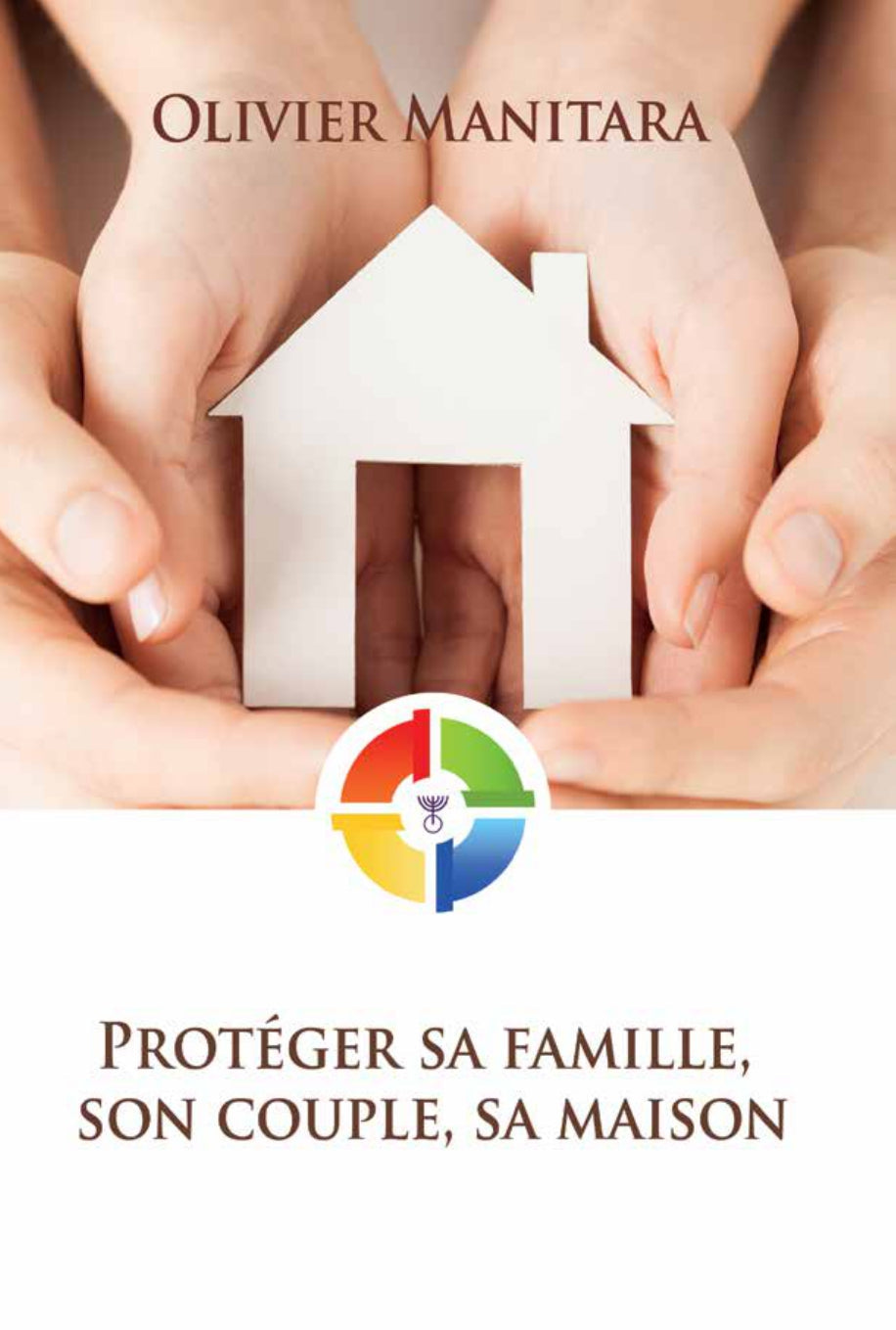Protéger sa famille son couple sa maison